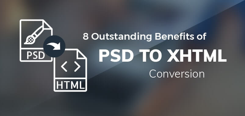 8-Outstanding-Benefits-of-PSD-to-XHTML-Conversion-opt